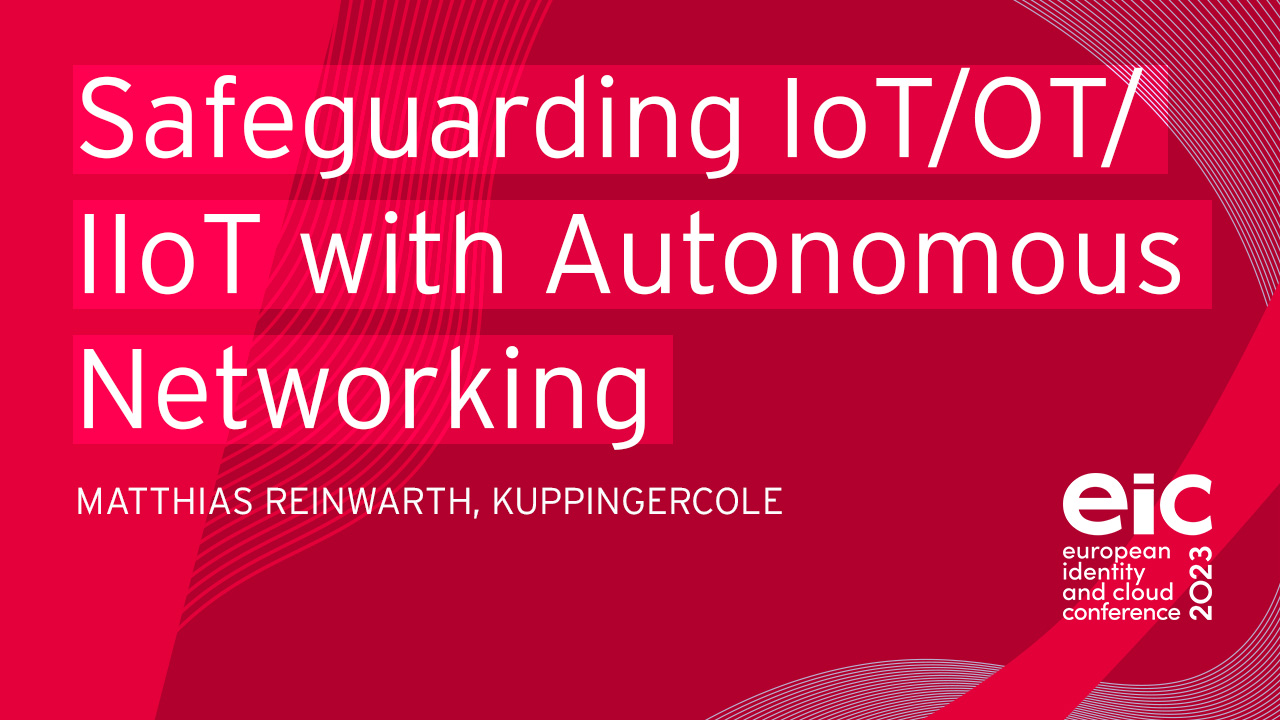 Safeguarding IoT/OT/IIoT Devices, Their Identities and Communication with Autonomous Networking