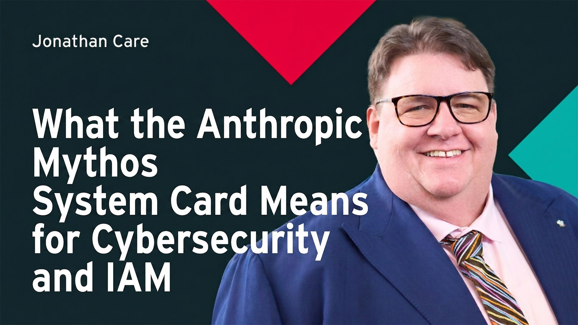 What the Anthropic Mythos System Card Means for Cybersecurity and IAM
