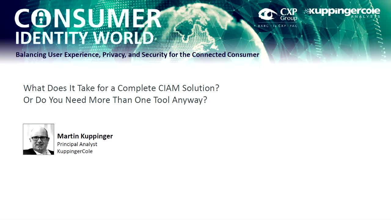 Martin Kuppinger - What Does It Take for a Complete CIAM Solution?