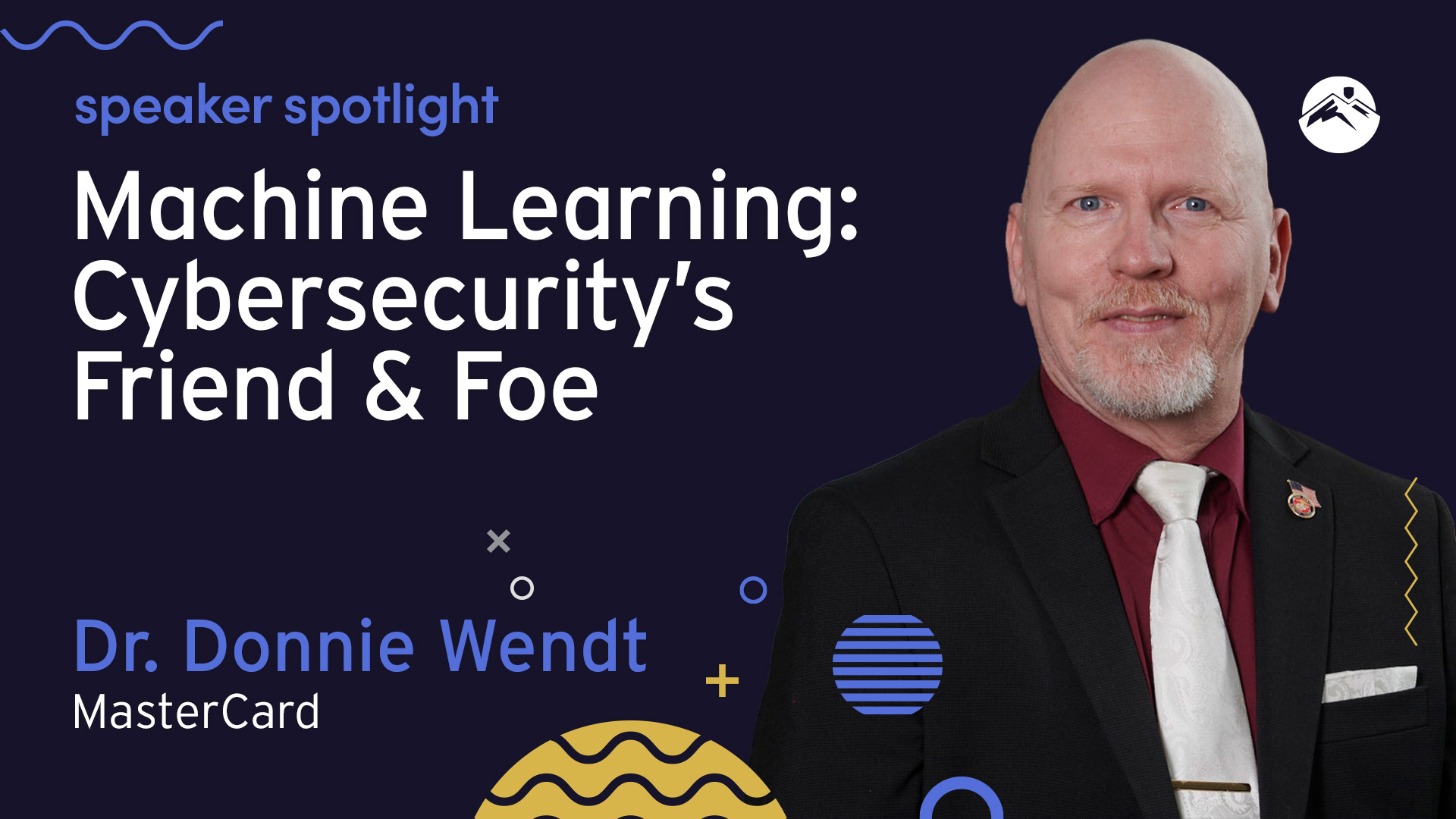 CSLS Speaker Spotlight: MasterCard's Donnie Wendt on Machine Learning in Cybersecurity
