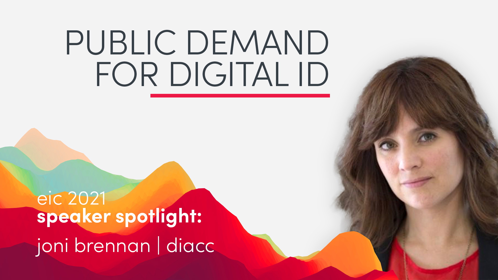 EIC Speaker Spotlight: Joni Brennan on the Growing Public Demand for Digital Identity During the Pandemic