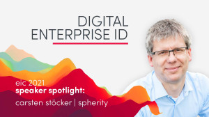 EIC Speaker Spotlight: Carsten Stöcker on How an Entire Industry Adopts Digital Enterprise Identity