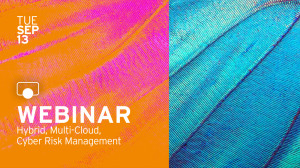 Managing Cyber Risk in a Hybrid Multi-Cloud IT Environment