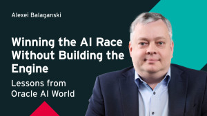 Winning the AI Race Without Building the Engine: Lessons from Oracle AI World