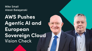 AWS Pushes Agentic AI and European Sovereign Cloud: Vision Check