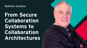 From Secure Collaboration Systems to Collaboration Architectures
