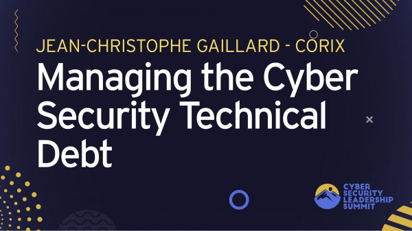 Managing the Cyber Security Technical Debt: How did we get there? And what to do about it?