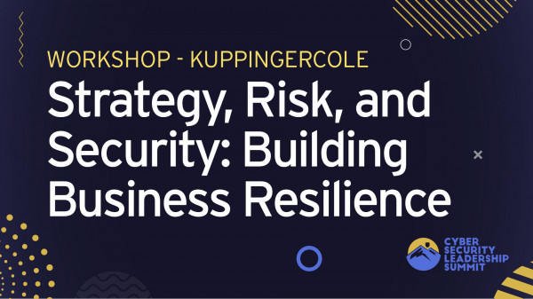 Workshop | Strategy, Risk, and Security: Building Business Resilience for Your Organization