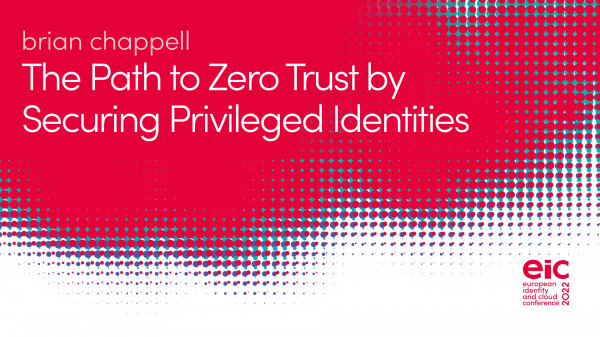 The Path to Zero Trust by Securing Privileged Identities