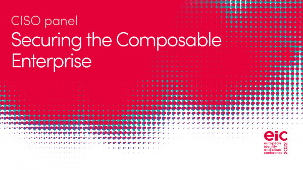 CISO Panel | Securing the Composable Enterprise