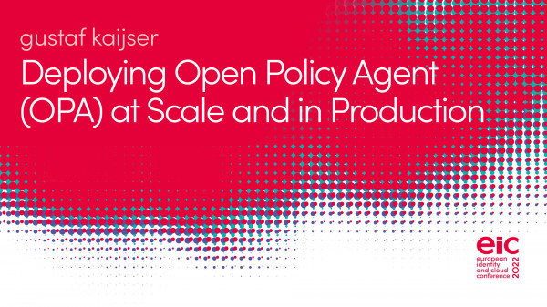Deploying Open Policy Agent (OPA) at Scale and in Production