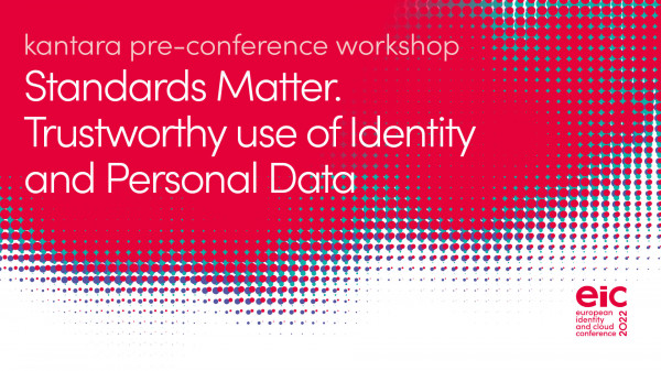 Pre-Conference Workshop | Standards Matter. Trustworthy use of Identity and Personal Data