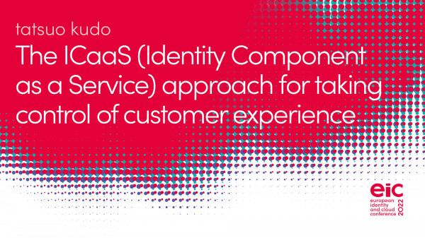 The ICaaS (Identity Component as a Service) approach for taking control of customer experience