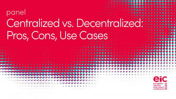 Panel | Centralized vs. Decentralized: Pros, Cons, Use Cases