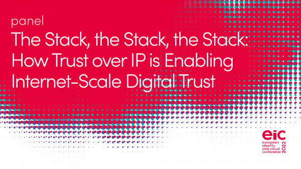 Panel | The Stack, the Stack, the Stack: How Trust over IP is Enabling Internet-Scale Digital Trust