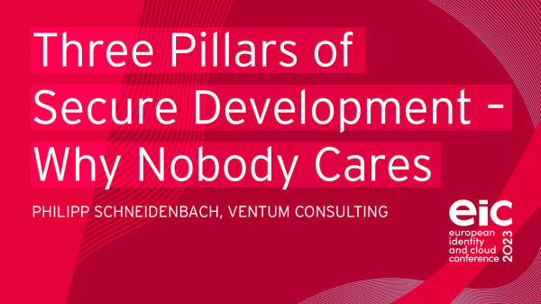 Three Pillars of Secure Development - Why Nobody Cares and How to Fix That