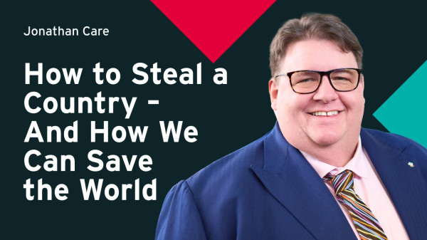 How to Steal a Country &ndash; and How We Can Save the World