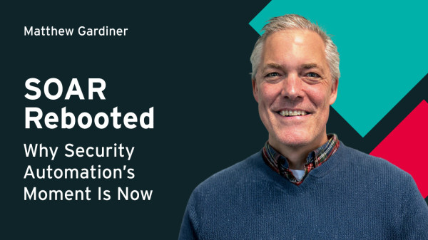 SOAR Rebooted: Why Security Automation&rsquo;s Moment Is Now