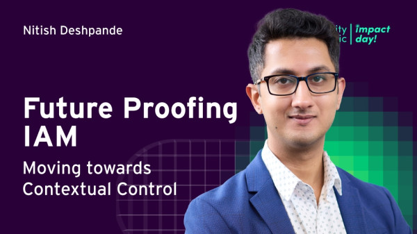 Future Proofing IAM &ndash; Moving towards Contextual Control