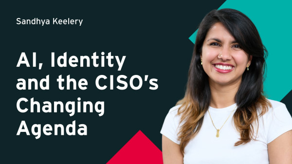 AI, Identity, and the CISO&rsquo;s Changing Agenda