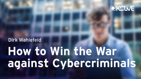 The Changing Cyber Threat Landscape – How to win the war against cybercriminals