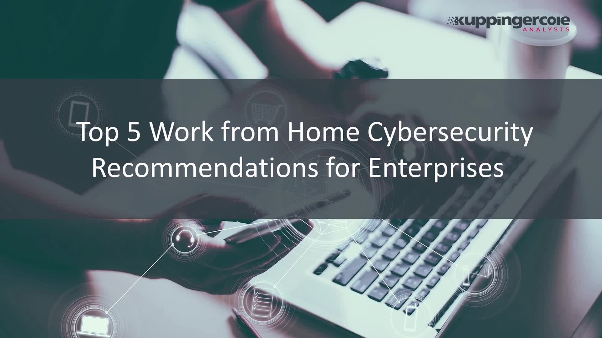 Top 5 Work from Home Cybersecurity Recommendations for Enterprises